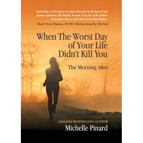 When the Worst Day of Your Life Didn't Kill You: The Morning After - Paperback