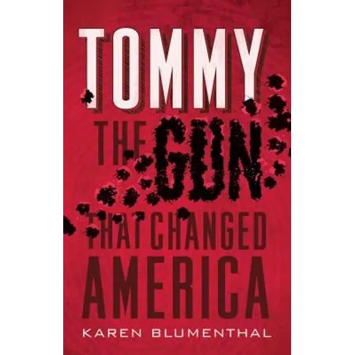 Tommy: The Gun That Changed America - Paperback