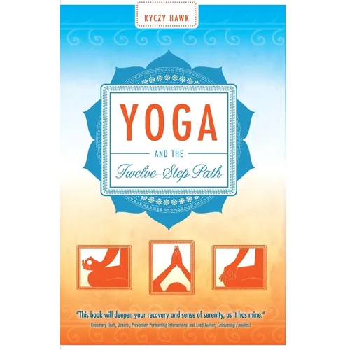 Yoga and the Twelve-Step Path - Paperback