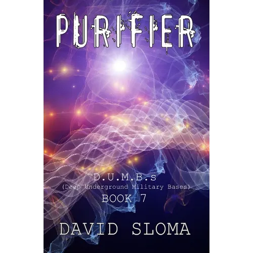 Purifier: D.U.M.B.s (Deep Underground Military Bases) - Book 7 - Paperback