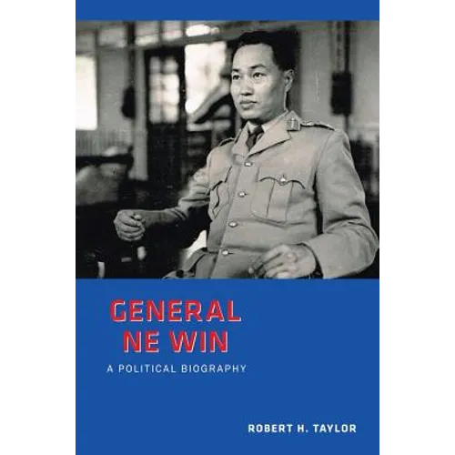 General Ne Win: A Political Biography - Paperback