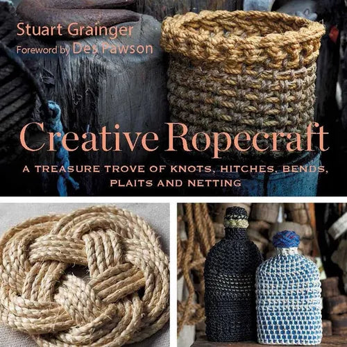 Creative Ropecraft: A Treasure Trove of Knots, Hitches, Bends, Plaits and Netting - Paperback