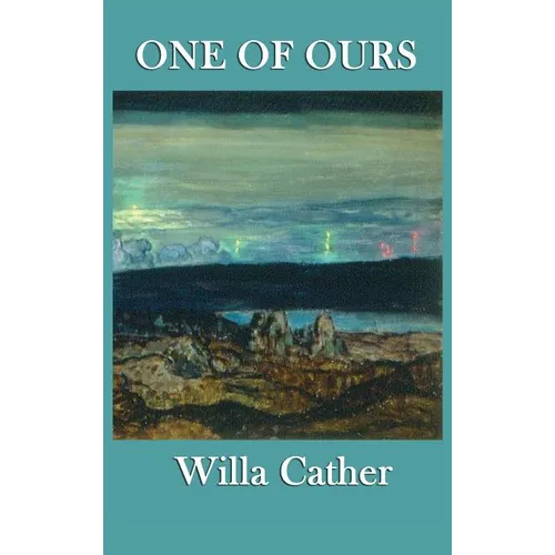 One of Ours: A Novel of War, Identity, and the American Midwest - Hardcover