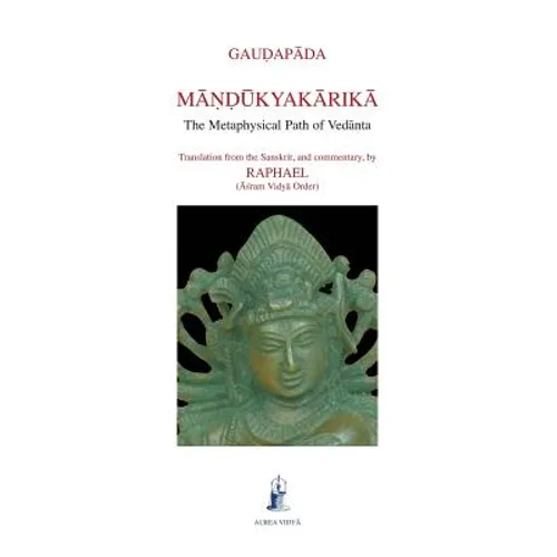 Maaonodaukyakaarikaa: The Metaphysical Path of Vedaanta - Paperback