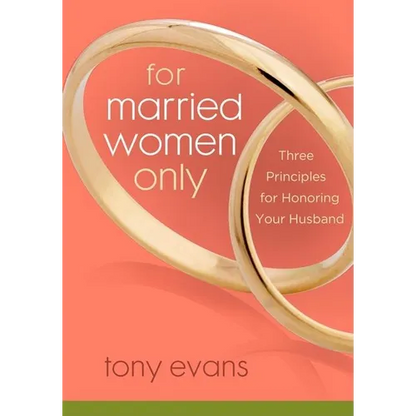 For Married Women Only: Three Principles for Honoring Your Husband - Paperback