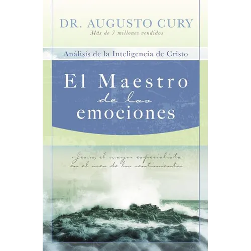 El Maestro de Las Emociones: Jes��s, El Mayor Especialista En El ��rea de Los Sentimientos = The Master of Emotions = The - Paperback