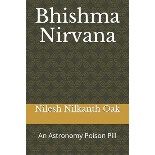 Bhishma Nirvana: An Astronomy Poison Pill - Paperback