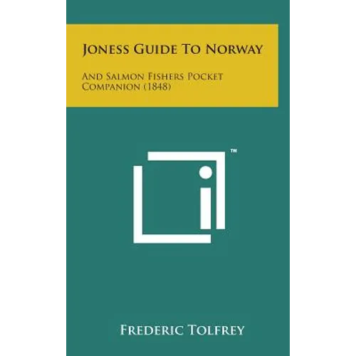 Joness Guide to Norway: And Salmon Fishers Pocket Companion (1848) - Hardcover
