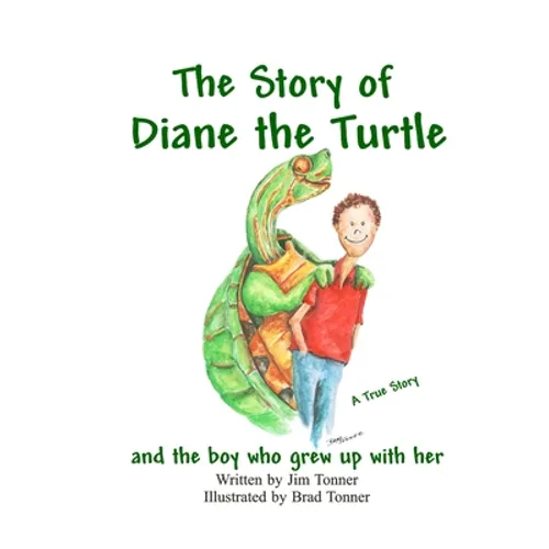 Diane the Turtle and the boy who grew up with her - Hardcover