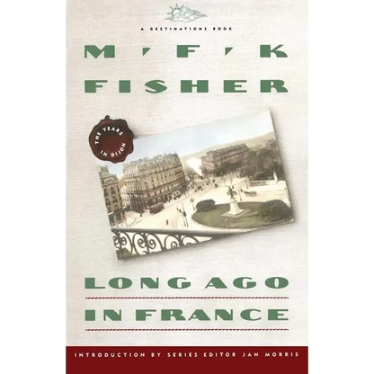 Long Ago in France: The Years in Dijon - Paperback