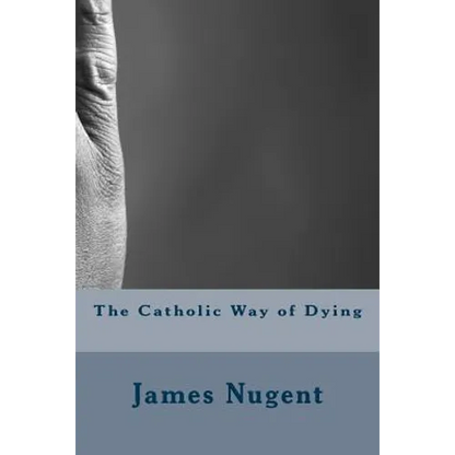 The Catholic Way of Dying - Paperback
