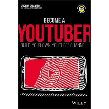 Become a Youtuber: Build Your Own Youtube Channel - Paperback