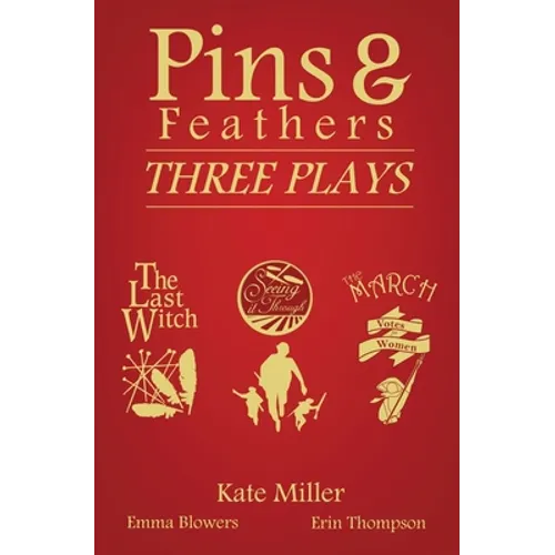 Pins & Feathers: Three Plays - Paperback
