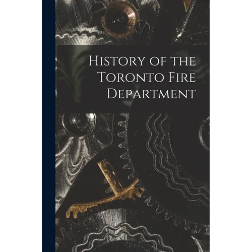 History of the Toronto Fire Department - Paperback