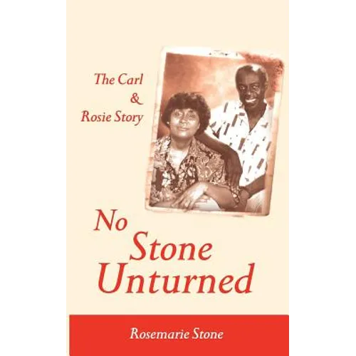 No Stone Unturned: The Carl and Rosie Story - Paperback