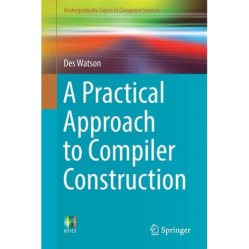 A Practical Approach to Compiler Construction - Paperback