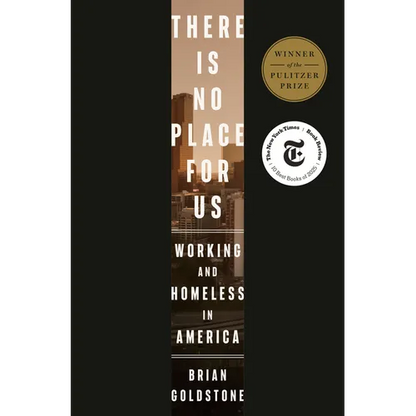 There Is No Place for Us: Working and Homeless in America (Pulitzer Prize Winner) - Hardcover