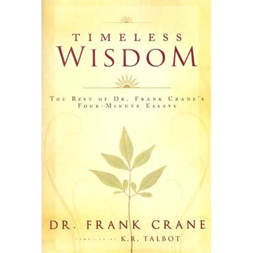 Timeless Wisdom, Best of Dr. Frank Crane's Four-Minute Essays - Paperback