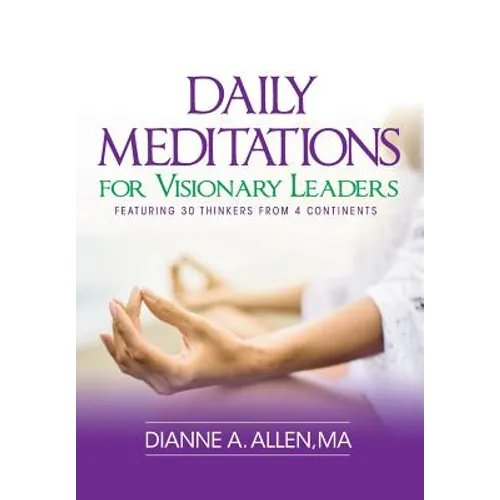 Daily Meditations for Visionary Leaders: Featuring 30 Thinkers from 4 Continents - Hardcover
