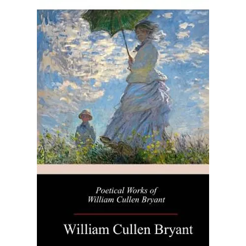 Poetical Works of William Cullen Bryant - Paperback