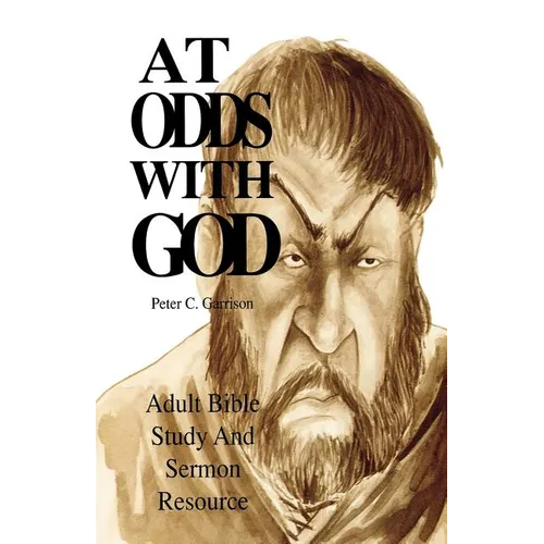 At Odds with God: Adult Bible Study and Sermon Resource - Paperback