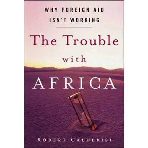 The Trouble with Africa: Why Foreign Aid Isn't Working - Paperback