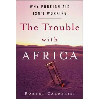 The Trouble with Africa: Why Foreign Aid Isn't Working - Paperback