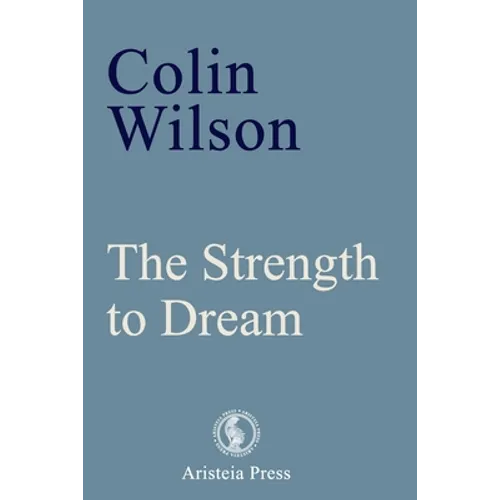 The Strength to Dream: Literature and the Imagination - Paperback