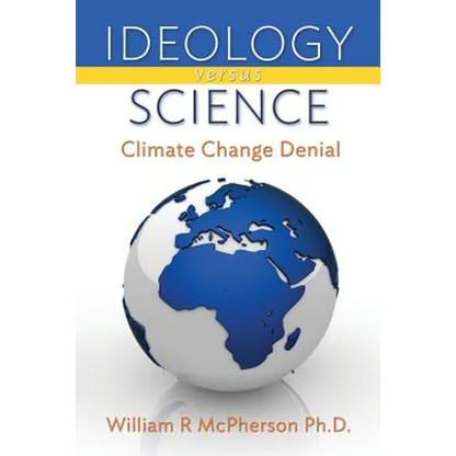 Ideology versus Science: Climate Change Denial - Paperback