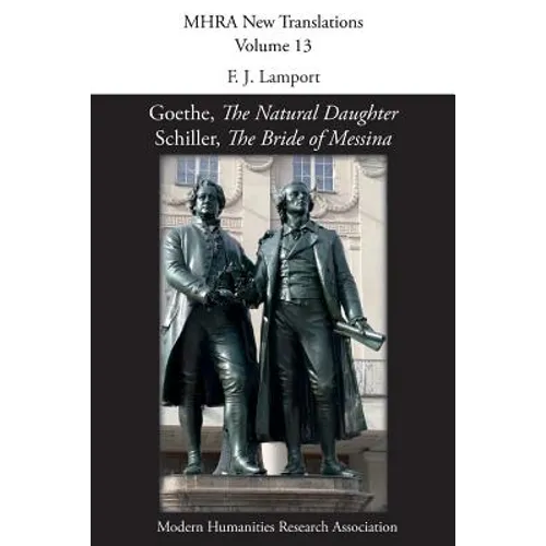 Goethe, 'The Natural Daughter'; Schiller, 'The Bride of Messina' - Paperback