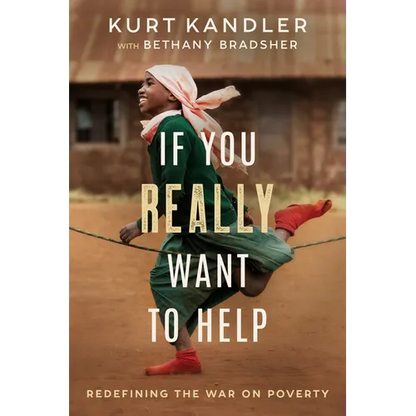 If You Really Want to Help: Redefining the War on Poverty - Paperback