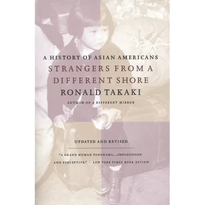 Strangers from a Different Shore: A History of Asian Americans Au Of... - Paperback