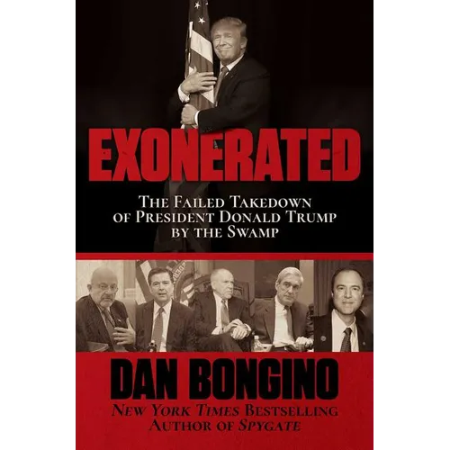 Exonerated: The Failed Takedown of President Donald Trump by the Swamp - Hardcover