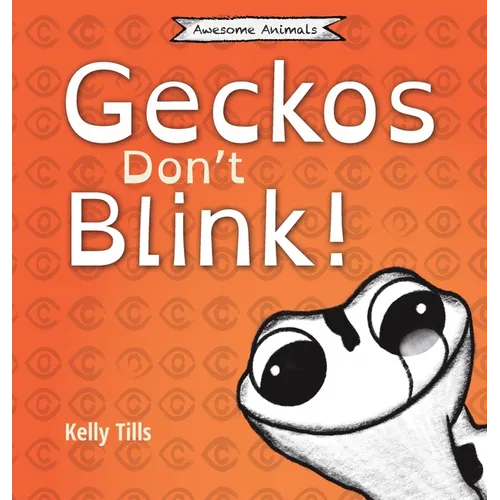 Geckos Don't Blink: A light-hearted book on how a gecko's eyes work - Hardcover