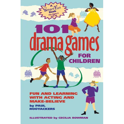 101 Drama Games for Children: Fun and Learning with Acting and Make-Believe - Hardcover