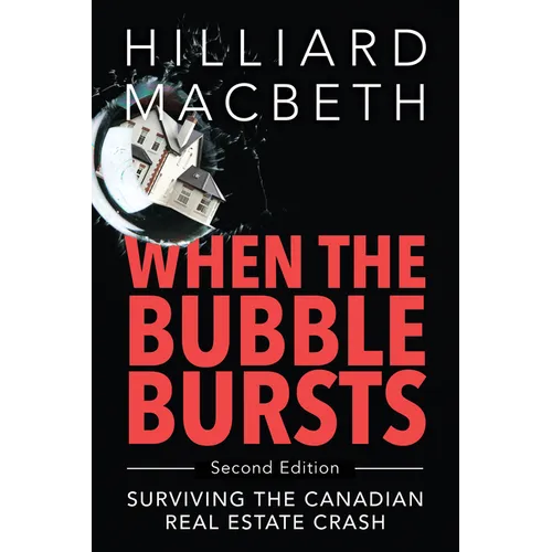 When the Bubble Bursts: Surviving the Canadian Real Estate Crash - Paperback