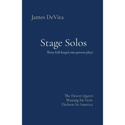 Stage Solos: The Desert Queen * Waiting for Vern * Dickens In America - Paperback