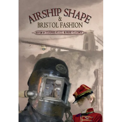 Airship Shape & Bristol Fashion - Hardcover