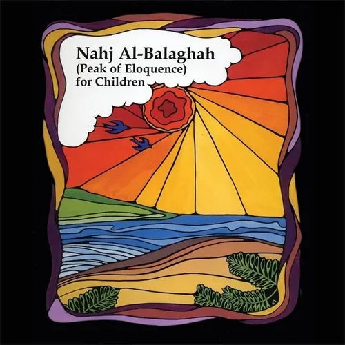 Nahj Al-Balaghah (Peak of Eloquence) for Children - Hardcover