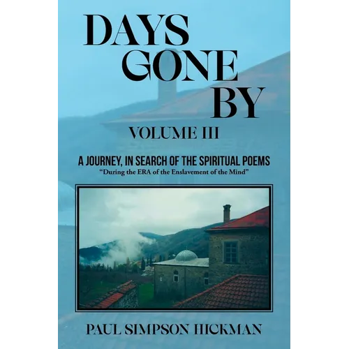 Days Gone By: A Journey, In Search of the Spirituals (Volume III) - Paperback