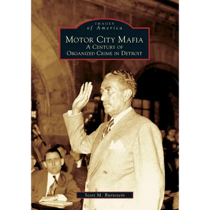 Motor City Mafia: A Century of Organized Crime in Detroit - Paperback