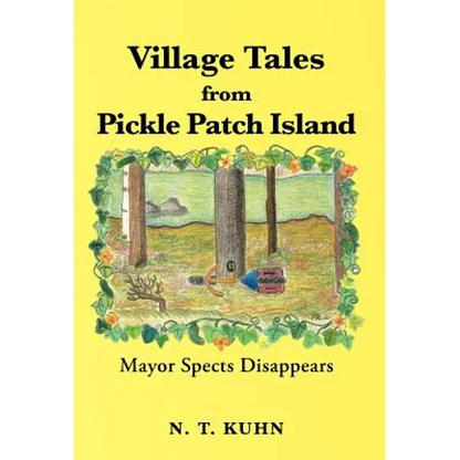 Village Tales from Pickle Patch Island: Mayor Spects Disappears - Hardcover