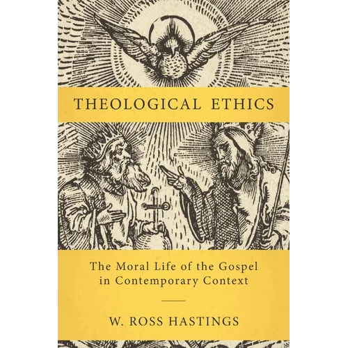 Theological Ethics: The Moral Life of the Gospel in Contemporary Context - Hardcover