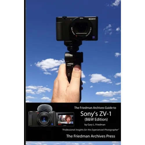 The Friedman Archives Guide to Sony's ZV-1 (B&W Edition) - Paperback