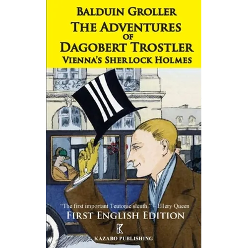 The Adventures of Dagobert Trostler: Vienna's Sherlock Holmes - Paperback