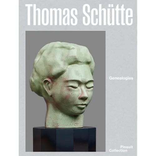 Thomas Schütte: Genealogies - Hardcover