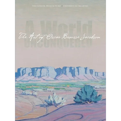 A World Unconquered: The Art of Oscar Brousse Jacobson - Paperback