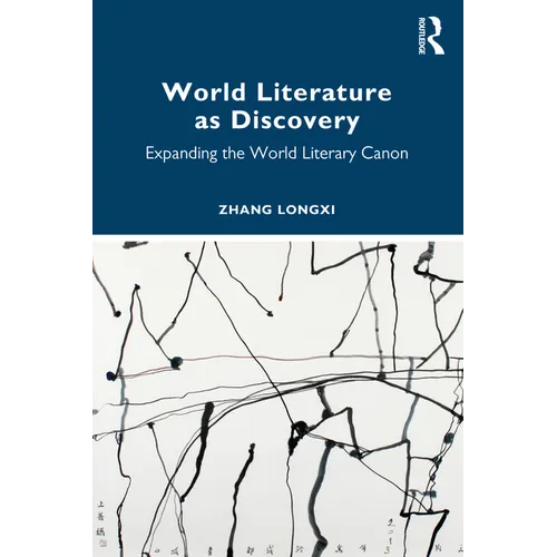 World Literature as Discovery: Expanding the World Literary Canon - Paperback