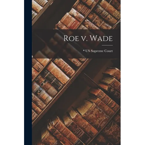 Roe v. Wade - Paperback