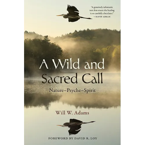 A Wild and Sacred Call: Nature-Psyche-Spirit - Paperback